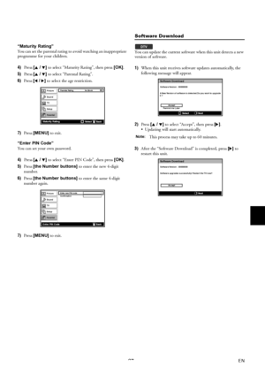 Page 2627EN
“Maturity Rating”
You can set the parental rating to avoid watching an inappropriate 
programme for your children.
4)Press [K / L] to select “Maturity Rating”, then press [OK].
5)Press [K / L] to select “Parental Rating”.
6)Press [0 / 1] to select the age restriction.
7)Press [MENU] to exit.
“Enter PIN Code”
You can set your own password.
4)Press [K / L] to select “Enter PIN Code”, then press [OK].
5)Press [the Number buttons] to enter the new 4-digit 
number.
6)Press [the Number buttons] to enter...