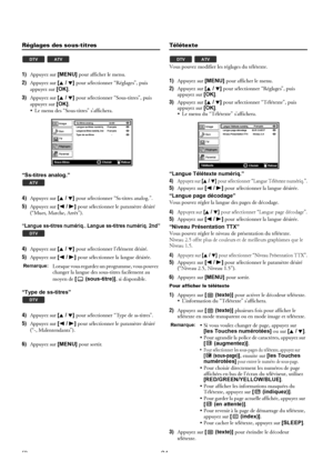 Page 2424FR
Réglages des sous-titres
1)Appuyez sur [MENU] pour afficher le menu.
2)Appuyez sur [K / L] pour sélectionner “Réglages”, puis 
appuyez sur [OK].
3)Appuyez sur [K / L] pour sélectionner “Sous-titres”, puis 
appuyez sur [OK].
 Le menu des “Sous-titres” s’affichera.
“Ss-titres analog.”
4)Appuyez sur [K / L] pour sélectionner “Ss-titres analog.”.
5)Appuyez sur [s / B] pour sélectionner le paramètre désiré 
(“Muet, Marche, Arrêt”).
“Langue ss-titres numériq., Langue ss-titres numériq. 2nd”
4)Appuyez sur...