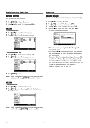 Page 2020EN
Audio Language Selection
You can select the main language.
1)Press [MENU] to display the menu.
2)Press [K / L] to select “TV”, then press [OK].
“Audio Language”
3)Press [K / L] to select “Audio Language”.
4)Press [0 / 1] to select the language you want.
“Audio Language 2nd”
3)Press [K / L] to select “Audio Language 2nd”.
4)Press [0 / 1] to select the language you want.
5)Press [MENU] to exit.
“Audio Channel”
3)Press [K / L] to select “Audio Channel”.
4)Press [0 / 1] to select the setting (“Dual1,...