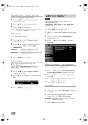 Page 22PL22
Główny język audio / Podrzędny język audio
Możesz wybrać język główny lub podrzędny.
5Naciśnij K / L, aby wybrać pożądaną pozycję, a 
następnie naciśnij OK.
6Naciśnij K / L, aby wybrać język, jaki chcesz.
7Naciśnij MENU aby opuścić menu.
Rodzaj dźwięku
Można dostosować tryb audio.
5Naciśnij K / L, aby wybrać [Rodzaj dźwięku], a 
następnie naciśnij OK.
6Naciśnij K / L, aby wybrać pożądane ustawienie, a 
następnie naciśnij OK. ([-], [Niesłyszący] lub 
[Niedowidzący])
7Naciśnij MENU aby opuścić menu....