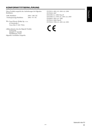 Page 2929DE
Deutsch
KONFORMITÄTSERKLÄRUNG
Dieses Produkt entspricht den Anforderungen der folgenden 
Richtlinien:
folgenden vorschriften entspricht.EN55013: 2001+A1: 2003+A2: 2006
EN55020: 2007
EN61000-3-2: 2006 Class D
EN61000-3-3: 1995+A1: 2001+A2: 2005
EN60065: 2002+A1: 2006
EN55022: 2006 Class B
EN55024: 1998+A1: 2001+A2: 2003 EMC-Richtlinie: 2004 / 108 / EC
Niederspannungs-Richtlinie: 2006 / 95 / EC
Wir:
erklären hiermit, dass das folgende Produkt:
LCD-Gerät
Modell LT7-M32BB
Handelsname: Funai
Funai...