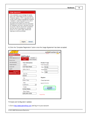 Page 17Hard w are
14
© 2 015 A EM  P erfo rm ance E le ctr o nic s
6 ) C lic k th e “C om ple te  R egis tra tio n” b utto n o nce th e U sage A gre em ent h as b een a ccepte d.
F ir m ware  a nd C onfig ura tio n U pdate s
1 ) G o to  h ttp ://w ww.a em in fin it y .c om
 a nd lo g in  to  y our a ccount. 