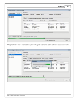 Page 25Hard w are
22
© 2 015 A EM  P erfo rm ance E le ctr o nic s
I f  K eep C alib ra tio n D ata  is  c hecked, th e s yste m  w ill  u pgra de a nd lo ad a ll  u sable  c alib ra tio n d ata  a s s how n b elo w . 