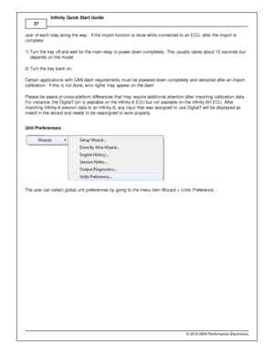 Page 3027
© 2 015 A EM  P erfo rm ance E le ctr o nic s
I
n fin ity  Q uic k S ta rt G uid e
u ser o f  e ach s te p a lo ng th e w ay.  If  th e im port fu nctio n is  d one w hile  c onnecte d to  a n E CU, a ft e r th e im port is
c om ple te :
1 ) Turn  th e k ey o ff  a nd w ait  fo r th e m ain  re la y to  p ow er d ow n c om ple te ly . T his  u sually  ta kes a bout 1 0 s econds b ut
d epends o n th e m odel.
2 ) Turn  th e k ey b ack o n.
C erta in  a pplic atio ns w it h  C AN d ash re quir e m ents...