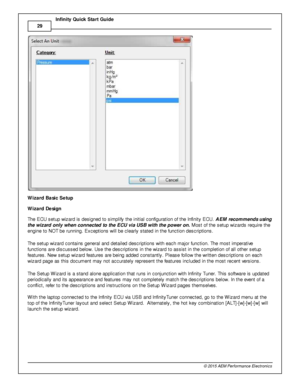 Page 3229
© 2 015 A EM  P erfo rm ance E le ctr o nic s
I
n fin ity  Q uic k S ta rt G uid e
Wiz a rd  B asic  S etu p
W iz a rd  D esig n
T he E CU s etu p w iz ard  is  d esig ned to  s im plify  th e in it ia l  c onfig ura tio n o f  th e In fin it y  E CU. A EM  r e co m men ds u sin g
t h e w iz ard  o nly  w hen  c o nnecte d  to  th e E CU v ia  U SB w ith  th e p ow er o n. M ost o f  th e s etu p w iz ard s re quir e  th e
e ngin e to  N O T b e ru nnin g. E xceptio ns w ill  b e c le arly  s ta te d...