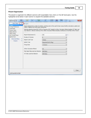 Page 33Tunin g G uid e
30
© 2 015 A EM  P erfo rm ance E le ctr o nic s
W
iz a rd  O rg aniz a tio n
T he w iz ard  is  o rg aniz ed in to  d iffe re nt s ectio ns w it h  e xpandable  m enu it e m s o n th e le ft  h and p ane. U se th e
h ig hlig hte d a rro w  b elo w  in  e ach s ectio n to  e xpand th e a va ila ble  s ectio ns. 