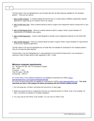 Page 44
© 2 015 A EM  P erfo rm ance E le ctr o nic s
T he file s lis te d in  th e to p h ig hlig hte d b ox a re  th e la te st file s w it h  a ll  la te st fe atu re s a va ila ble  fo r th is  h ard w are
p la tfo rm .  T here  a re  fo ur o ptio ns.
1 . v9 6.2  In f- 5 06 U niv e rs al
 - A  u niv e rs al  p akgrp  file  th at w ill  w ork  o n a  w id e v a rie ty  o f  d iffe re nt s equentia lly  in je cte d
a pplic atio ns s upportin g u p to  6  in je cto rs  a nd 6  c oil  o utp uts .  
2 . v9 6.2...