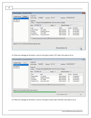 Page 88
© 2 015 A EM  P erfo rm ance E le ctr o nic s
4 ) Follo w  th e m essage a t th e b otto m , a nd tu rn  th e ig nit io n s w it c h O FF w hen in stru cte d to  d o s o.
5 ) Follo w  th e m essage a t th e b otto m , a nd tu rn  th e ig nit io n s w it c h b ack O N w hen in stru cte d to  d o s o. 