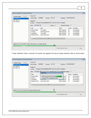 Page 99
© 2 015 A EM  P erfo rm ance E le ctr o nic s
I f  K eep C alib ra tio n D ata  is  c hecked, th e s yste m  w ill  u pgra de a nd lo ad a ll  u sable  c alib ra tio n d ata  a s s how n b elo w . 