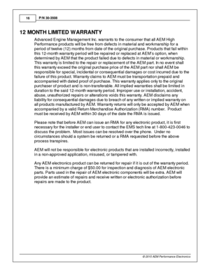 Page 1616
© 2 015 A EM  P erfo rm ance E le ctr o nic s
P
/N  3 0-3 508
12 M ONTH  L IM IT E D  W ARRANTY
A dva nce d E ng in e  M ana gem ent In c. w arra nts  to  th e  c o nsum er th a t a ll  A EM  H ig h
P erfo rm ance  p ro ducts  w ill  b e fr e e fr o m  d efe cts  in  m ate ria l  a nd  w ork m anship  fo r a
p erio d o f tw elv e  ( 1 2) m onth s fr o m  d ate  o f th e  o rig in a l  p urc ha se . P ro ducts  th a t fa il  w ith in
t h is  1 2-m onth  w arra nty  p erio d w ill  b e r e pair e d o r...