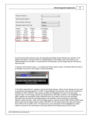 Page 13In fin ity  S upporte d A pplic a tio n
13
© 2 015 A EM  P erfo rm ance E le ctr o nic s
D urin g th e S econdary  In je ctio n s etu p, th e S econdary /3 rd  S ta ge in je cto r flo w ra te  w as s ele ctio n in  th e
I n je cto r F lo w  S etu p. T he w iz ard  s ets  th e  In j3 rd F lo w Rate  [c c/m in ] ta ble  to  th e s am e v a lu es a s th e
I n jS ecF lo w Rate  [c c/m in ] ta ble . It  is  a ssum ed th at th e S econdary  a nd 3 rd  S ta ge in je cto rs  w ill  h ave  th e
s am e flo w  ra...