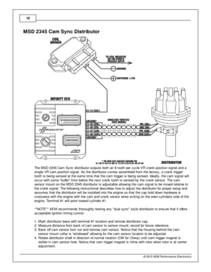 Page 1818
© 2 015 A EM  P erfo rm ance E le ctr o nic s
MSD  2 345 C am  S yn c D is tr ib uto r
T he M SD 2 345 C am  S ync d is trib uto r o utp uts  b oth  a n 8  to oth  p er c ycle  V R c ra nk p osit io n s ig nal  a nd a
s in gle  V R c am  p osit io n s ig nal.  A s th e d is trib uto r c om es a ssem ble d fr o m  th e fa cto ry , a  c ra nk trig ger
t o oth  is  b ein g s ensed a t th e s am e tim e th at th e c am  trig ger is  b ein g s ensed. Id eally , th e c am  s ig nal  w ill
o ccur w it h  s...