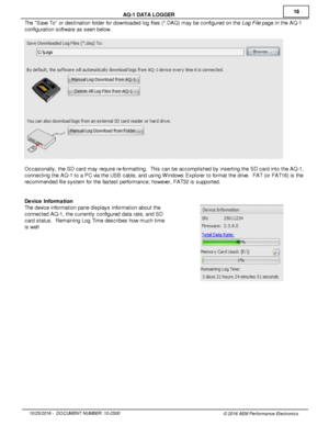Page 1818
10/2 5/2 016 -   D O CUM EN T N UM BER : 1 0-2 500
© 2 016 A EM  P erfo rm ance E le ctr o nic s
A
Q -1  D ATA  L O GGER
T he  S ave  T o o r d estin atio n fo ld er fo r d ow nlo aded lo g file s (* .D AQ ) m ay b e c onfig ure d o n th e L og F ile  p age in  th e A Q -1
c onfig ura tio n s oft w are  a s s een b elo w .
O ccasio nally , th e S D c ard  m ay re quir e  re -fo rm attin g.  T his  c an b e a ccom plis hed b y in sertin g th e S D c ard  in to  th e A Q -1 ,
c onnectin g th e A Q -1...