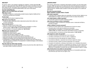 Page 14
6
7

¿NECESITA	AYUDA?
Para servicio, reparaciones o preguntas relacionadas al producto, por favor llame gratis 
al número “800” que aparece en la cubierta de este manual. No devuelva el producto al 
establecimiento de compra. No envíe el producto por correo al fabricante ni lo lleve a un 
centro de servicio. También puede consultar el sitio web que aparece en la cubierta de 
este manual.
Dos	 años	 de	garantía	 limitada
(Aplica	solamente 	en 	Estados 	Unidos 	o 	Canadá)
¿Qué	 cubre	 la...