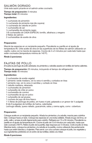 Page 1717
SALMÓN DORADOUnte esta sazón picante en el salmón antes cocinarlo.
Tiempo de preparación: 5 minutos
Tiempo total: 25 minutos
Ingredientes:1 cucharada de pimentón
½ cucharada de pimienta roja (de cayena)
½ cucharada de cebolla en polvo
1 cucharadita de sal
¼ cucharadita de pimienta negra
1/8 cucharadita de CADA ESPECIA; tomillo, albahaca y oregano
2 filetes de salmón
2 cucharaditas de aceite de oliva
Preparación:
Mezcle las especias en un recipiente pequeño. Precaliente su parrilla en el ajuste de...