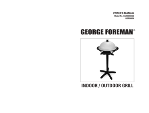 Page 1GEORGE FOREMAN
OWNER’S MANUAL
Model No. GGR200RDDS
GGR200BN
®
LIMITED ONE-YEAR WARRANTY 
Warranty Coverage: This product is warranted to be free from defects in materials or
workmanship for a period of one (1) year from the original purchase date. This product
warranty is extended only to the original consumer purchaser of the product and is
not transferable. For a period of one (1) year from the date of original purchase of the
product, our Repair Center will, at its option, either (1) repair the...