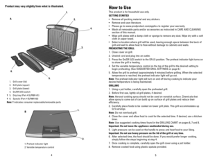 Page 3
4
5

Product may vary slightly from what is illustrated. how to Use
This product is for household use only.
GETTING STARTED
• Remove all packing material and any stickers.
•  Remove and save literature.
•  Please go to www.prodprotect.com/applica to register your warranty.
•  Wash all removable parts and/or accessories as instructed in CARE AND CLEANING 
section of this manual.
•  Wipe grill plates with a damp cloth or sponge to remove any dust. Wipe dry with a soft 
cloth or paper towel.
•  Select a...