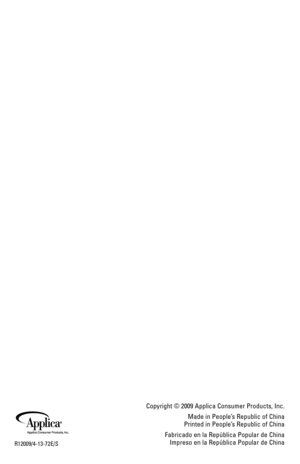 Page 17
Copyright © 2009 Applica Consumer Products, Inc.
Made in People’s Republic of China Printed in People’s Republic of China
Fabricado en la República Popular de China Impreso en la República Popular de ChinaR12009/4-13-72E/S 