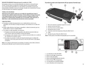 Page 1019
18 ENChUFE POLARIZADO (Solamente para los modelos de 120v )
Este aparato cuenta con un enchufe polarizado (un contacto es más ancho que 
el	 otro).	 A	fin	 de	reducir	 el	riesgo	 de	un	 choque	 eléctrico,	 este	enchufe	 encaja	
en	 un	 tomacorriente	 polarizada	en	un	 solo	 sentido.	 Si	el	 enchufe	 no	entra	 en	el	
tomacorriente,	 inviértalo	y	si	 aun	 así	no	encaja,	 consulte	 con	un	electricista.	 Por	favor	
no trate de alterar esta medida de seguridad.
TORNILLO DE SEGURIDAD
Advertencia: Este...