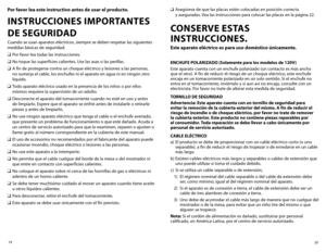 Page 1120
19
Por favor lea este instructivo antes de usar el producto.
INSTRUCCIONES IMPORTANTES 
 
DE SEGURIDAD 
Cuando se usan aparatos eléctricos, siempre se deben respetar las siguientes 
medidas básicas de seguridad:
❑	 Por favor lea todas las instrucciones.
❑	 No	 toque	 las	superficies	 calientes.	Use	las	asas	 o	las	 perillas.		
❑	 A fin de protegerse contra un choque eléctrico y lesiones a las personas, 
no sumerja el cable, los enchufes ni el aparato en agua ni en ningún otro 
líquido.
❑	 Todo aparato...