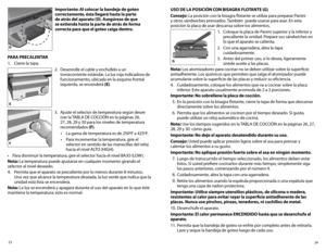 Page 1324
23
Importante: Al colocar la bandeja de goteo 
correctamente, ésta llegará hasta la parte 
de atrás del aparato (D). Asegúrese de que 
se extienda hasta la parte de atrás de forma 
correcta para que el goteo caiga dentro.
PARA PRECALENTAR 
1.  Cierre la tapa.
2. Desenrolle el cable y enchúfelo a un 
tomacorriente estándar. La luz roja indicadora de 
funcionamiento, ubicada en la esquina frontal 
izquierda, se encenderá (E). 
3.  Ajuste el selector de temperatura según desee 
(ver	la	 TABLA	DE	COCCIÓN...