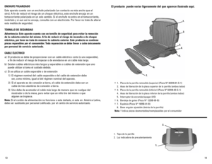 Page 814
13
ENChUFE POLARIZADO
Este aparato cuenta con un enchufe polarizado (un contacto es más an\
cho que el 
otro). A fin de reducir el riesgo de un choque eléctrico, este enchu\
fe encaja en un 
tomacorriente	
polarizada	en	un	solo	 sentido.	 Si	el	enchufe	 no	entra	 en	el	tomacorriente,	
inviértalo	 y	si	 aun	 así	no	encaja,	 consulte	 con	un	electricista.	 Por	favor	 no	trate	 de	alterar	
esta medida de seguridad.
TORNILLO DE SEGURIDAD
Advertencia: Este aparato cuenta con un tornillo de seguridad para...
