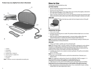 Page 35
4
Product may vary slightly from what is illustrated. h ow to Use
This product is for household use only.
GETTING STARTED
•	 Remove	all	packing	material	and	any	stickers.
•	 Remove	and	save	literature.
•	 Wash	all	removable	parts	in	hot	soapy	water,	rinse	and	dry	thoroughly	as	directed	in 	
the CARE AND CLEANING section of this manual.
•	 Select	a	location	where	this	unit	is	to	be	used,	allowing	enough	space	between	back 	
of the unit and the wall to allow heat to flow without damage to cabinets and...