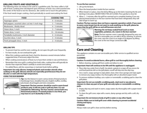 Page 59
8
GRILLING TIPS
•	 To	prevent	heat	loss	and	for	even	cooking,	do	not	open	the	grill	cover	frequently.
•	 For	best	results,	do	not	overload	the	grill.
•	 When	first	cooking	a	particular	food,	check	for	doneness	several	minutes	before
	
suggested time; if necessary adjust the time.
•	 When	cooking	several	pieces	of	food,	try	to	have	them	similar	in	size	and	thickness.
•	 Remember	that	since	grill	is	cooking	from	both	sides,	cooking	time	will	typically	be 	
shorter than expected. Watch carefully to avoid...
