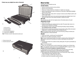 Page 3
4
5

Product may vary slightly from what is illustrated. how to Use
This product is for household use only.
GETTING STARTED
• Remove all packing material and any stickers.
• Remove and save literature.
• Please go to www.prodprotect.com/applica to register your warranty.
• Wash all removable parts and/or accessories as instructed in CARE AND CLEANING 
section of this manual.
• Wipe grill plates with a damp cloth or sponge to remove any dust. Wipe dry with a soft 
cloth or paper towels.
• Select location...