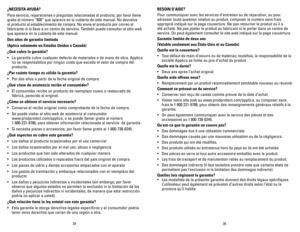 Page 18
34
35

¿NECESITA AYUDA?
Para servicio, reparaciones o preguntas relacionadas al producto, por favor llame 
gratis al número “800” que aparece en la cubierta de este manual. No devuelva 
el producto al establecimiento de compra. No envíe el producto por correo al 
fabricante ni lo lleve a un centro de servicio. También puede consultar el sitio web 
que aparece en la cubierta de este manual.
Dos años de garantía limitada
(Aplica solamente en Estados Unidos o Canadá)
¿Qué cubre la garantía?
• La garantía...