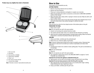 Page 3
4
5

Product	may	vary	 slightly	 from	what	 is	illustrated.	how	 to	Use
This product is for household use only.
GETTING	 STARTED
•  Remove all packing material and any stickers.
•  Remove and save literature
•  Please go to www.prodprotect.com/applica to register your warranty.
•  Wash all removable parts and/or accessories as instructed in CARE AND CLEANING 
section of this manual.
•  Wipe grill plates with a damp cloth or sponge to remove any dust. Wipe dry with a soft 
cloth or paper towels.
•...