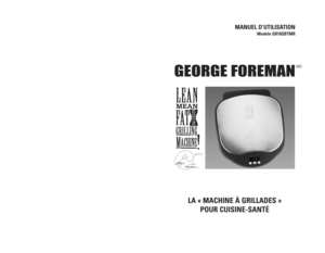 Page 17MANUEL D’UTILISATION 
Modéle GR18SBTMR
LA « MACHINE À GRILLADES »
POUR CUISINE-SANTÉ
GEORGE FOREMAN
MD
LIMITED ONE YEAR WARRANTY
Warranty: This George Foreman™product is warranted by Salton, Inc. to be free from defects in
materials or workmanship for a period of (1) year from the original purchase date. This product
warranty covers only the original consumer purchaser of the product.
Warranty Coverage:This warranty is void if the product has been damaged by accident in ship-
ment, unreasonable use,...