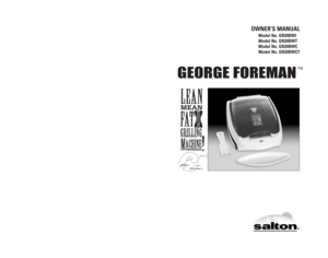 Page 1OWNER’S MANUAL
Model No. GR20BWI
Model No. GR20BWT
Model No. GR20BWC
Model No. GR20BWCT
GEORGE FOREMAN
TM
GARANTIE LIMITÉE D’UN ANGarantie : Ce produit George Foreman™est garanti par Salton, Inc. contre tout vice de pièce et de 
fabrication durant une période d’un (1) an à compter de la da\
te d’achat initial.  Seul l’acheteur initial
de ce produit est couvert par cette garantie.
Étendue de la garantie :  Cette garantie est annulée si le produit a été endommagé acc\
identelleme
lors de son expédition ou...