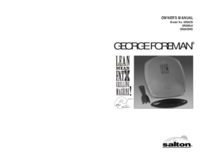 Page 1!
GEORGE FOREMAN
OWNER’S MANUAL
Model No. GR26CB
GR26BLK
GR26CBRD
®
GARANTIE LIMITÉE D’UN ANGarantie : Ce produit George Foreman®est garanti par Salton, Inc. contre tout vice de pièce et de 
fabrication durant une période d’un (1) an à compter de la date d’achat initial.  Seul l’acheteur initial
de ce produit est couvert par cette garantie.
Étendue de la garantie :Cette garantie est annulée si le produit a été endommagé accidentellement
lors de son expédition ou à la suite d’un usage inadéquat ou abusif,...