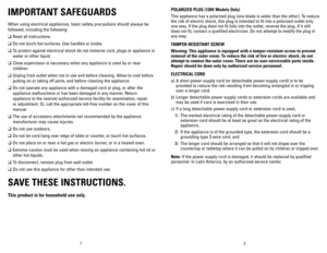 Page 2
21
IMPORTANT	SAFEGUARDS
When using electrical appliances, basic safety precautions should always be 
followed, including the following:
❑	Read all instructions.
❑	Do not touch hot surfaces. Use handles or knobs.
❑	To protect against electrical shock do not immerse cord, plugs or appliance in 
water or other liquid.
❑	Close supervision is necessary when any appliance is used by or near 
children.
❑	Unplug from outlet when not in use and before cleaning. Allow to cool before 
putting on or taking off...