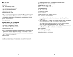 Page 15
2827
1½ tazas melocotones frescos o congelados cortados en cubitos
2 cdas. jengibre fresco, picado finamente
¼ taza vinagre de vino de arroz
4 filetes de salmón de 8 oz, cada uno
2 cdas. aceite de olivo
1½ cdta. sal  kosher*  
½ cdta. ajo con pimienta
½ taza salsa hoisin  
¼ taza cebollinas verdes, cortados finamente
1 cda. semillas de sésamo, tostadas
• En un tazón pequeño, combine  los melocotones, el jengibre, y el v\
inagre; 
ponga aparte.
• Unte el salmón con el aceite de oliva y sazone con la sal...