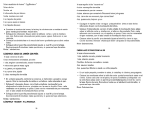 Page 16
3029
¼ taza repollo ácido “sauerkraut”
4 cdta. mantequilla derretida
4 rebanadas de pan de centeno
4 cdas. aderezo para ensalada Thousand Island; sin grasa
4 oz. carne de res envasada, tipo corned beef
4 oz. queso suizo, bajo en grasa
• Enjuague el repollo ácido con agua  y séquelo bien.  Unte un lado \
de las 
rebanadas de pan con la mantequilla derretida. 
• Coloque 2 rebanadas de pan con el lado untado de mantequilla hacia abajo\
 
sobre la tabla de cortar, y úntelas con  el aderezo de ensalada....