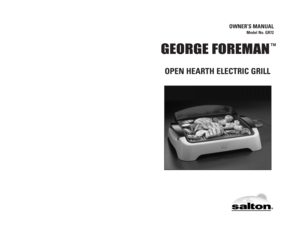 Page 1LIMITED ONE YEAR WARRANTY
Warranty: This George Foreman™product is warranted by Salton, Inc. to be free from defects in
materials or workmanship for a period of (1) year from the original purchase date. This product
warranty covers only the original consumer purchaser of the product.
Warranty Coverage:This warranty is void if the product has been damaged by accident in ship-
ment, unreasonable use, misuse, neglect, improper service, commercial use, repairs by unautho-
rized personnel, normal wear and...