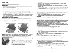 Page 1121
20
Como usar
Este producto es para uso doméstico únicamente.
PRIMEROS PASOS
•	 Retire	 todo	el	material	 de	envoltura	 y	cualquier	 calcomanía	 que	tenga	 el	producto;	
retire y guarde el material de lectura.
•	 Por	 favor	vaya	a	www.prodprotect.com/applica	 para	registrar	 su	garantía;	 para	
información adicional acerca de su parrilla.
•	 Lave	 todas	las	partes	 removibles	 como	se	instruye	 en	la	sección	 de	CUIDADO	 Y	
LIMPIEZA. Limpie las placas de la parrilla con un paño o esponja hú\
medos para...