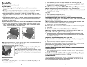 Page 47
6
how to Use
This product is for household use only.
GETTING STARTED
•	 Remove	 all	packing	 material	 and,	if	applicable,	 any	stickers;	 remove	and	save	
literature.
•	 Please	 go	to	www.prodprotect.com/applica	 to	register	 your	warranty;	 for	additional	
information about your new grill, go to www.georgeforemancooking.com.
•	 Wash	 all	removable	 parts	as	instructed	 in	CARE	 AND	CLEANING.	 Wipe	grill	plates	
with a damp cloth or sponge to remove any dust.  Wipe dry with a soft cl\
oth or paper...