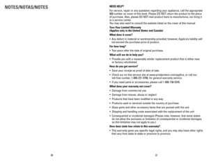 Page 19
6
7

NEED	hELP?
For service, repair or any questions regarding your appliance, call the appropriate 
800 number on cover of this book. Please DO NOT return the product to the place 
of purchase. Also, please DO NOT mail product back to manufacturer, nor bring it 
to a service center.  
You may also want to consult the website listed on the cover of this manual.
Two-Year 	Limited 	Warranty		
(Applies 	only 	in 	the 	United 	States 	and 	Canada)
What 	does 	it 	cover?
•   Any defect in material...
