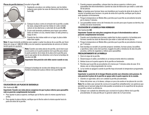 Page 14
2625
Placas	de 	parrilla 	básicas 	(Consulte la figura	A1)
1.  Sujetando una placa con ambas manos, use los dedos 
pulgares para quitar las asas de liberación tirando hacia 
fuera (C).
2.  Coloque la placa contra el armazón de la parrilla y suelte 
las asas, asegurando que las trabas en cada costado 
calcen en las aberturas a cada lado de la parrilla (D).
3.  Si aún está teniendo problemas para lograr que ambos 
lados se traben a la vez, intente trabar un lado primero y 
luego el otro.
4.  Cuando las...