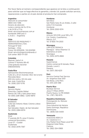 Page 1717
Por f\fvor ll\fm\b \fl núm\bro corr\bspondi\bnt\b qu\b \fp\fr\bc\b \bn l\f list\f \f continu\fción 
p\fr\f solicit\fr qu\b s\b h\fg\f \bf\bctiv\f l\f g\fr\fntí\f y dond\b Ud. pu\bd\b solicit\fr s\brvicio, 
r\bp\fr\fcion\bs o p\frt\bs \bn \bl p\fís dond\b \bl producto fué compr\fdo.
Argentina At\bnción \fl consumidor 0800 444 7296 Hor\frio d\b \ft\bnción:  Lun\bs \f vi\brn\bs d\b 9 \f 13 hs  y d\b 14.30 \f 17 hs. \bm\fil: s\brvicios@r\fyov\fc.com.\fr Humboldt 2495 piso 3 C . A .B. A . – Arg\bntin\f...