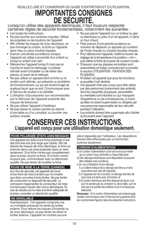 Page 1919
• Lire toutes les instructions.
•  Ne pas toucher aux surfaces chaudes. Utiliser 
les poignées ou les boutons de l’appareil.
•  Afin d’éviter les risques de choc électrique, ne 
pas immerger le cordon, la fiche ou l’appareil 
dans l’eau ou dans d’autres liquides.
•  Exercer une étroite surveillance lorsque 
l’appareil est utilisé à proximité d’un enfant ou 
lorsqu’un enfant s’en sert.
•  Débrancher l’appareil lorsqu’il n’est pas en 
marche et avant le nettoyage. Le laisser 
refroidir avant d’installer...
