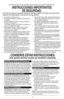 Page 99
•  Lea todas las instrucciones.
•  No toque las superficies calientes. Use las asas o 
las perillas.
•  A fin de protegerse contra un choque eléctrico y 
lesiones a las personas, 
 no sumerja el cable, los enchufes ni el aparato en 
agua ni en ningún otro líquido.
•  Todo aparato eléctrico usado en la presencia 
de los niños o por ellos mismos requiere la 
supervisión de un adulto.
•  Desconecte el aparato del tomacorriente cuando 
no esté en uso y antes de limpiarlo. Espere que 
el aparato se enfríe...