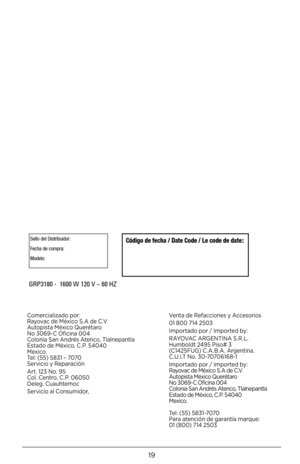 Page 1919
\fomercializado	por:	Rayovac	de	México	S. A	de	\f .VAutopi\bta	México	Querétaro 		No	3069-\f	Oficina	004\folonia	San	André\b	Atenco,	TlalnepantlaE\btado	de	México,	\f .P.	54040Mexico.	Tel:	(55)	5831	–	7070Servicio	y	Reparación
Art.	123	No.	95		\fol.	\fentro,	\f .P.	06050	Deleg.	\fuauhtemoc
Servicio	al	\fon\bumidor,
Venta	de	Refaccione\b	y	Acce\borio\b
01	800	714	2503
Importado	por	/	Imported	by: 	
RAYOVA\f	ARGENTINA	S.R.L.	Humboldt	2495	Pi\bo#	3	(\f1425FUG)	\f . A .B. A .	Argentina.	\f .U.I.T	No....