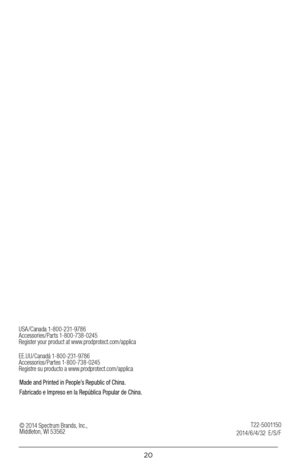 Page 2020
E E .U U / C anadá 1- 8 0 0 -2 31- 978 6Accessorios/Partes 1-800-738-0245Registre su producto a www.prodprotect.com/applica
2014/6/4/32  E/S/F
T22-5001150
Made and Printed in People’s Republic of China.
Fabricado e Impreso en la República Popular de China.
U S A / C anada 1- 8 0 0 -2 31- 978 6Accessories/Parts 1-800-738-0245Register your product at www.prodprotect.com/applica
© 2014 Spectrum Brands, Inc.,  Middleton, WI 53562  