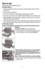 Page 65
How to use:
This product is for household use only.
GETTING STARTED
•	 Remove	all	packing	material,	any	stickers,	and	the	plastic	band	around	the	
power plug.
•	 Remove	and	save	literature.
•	 Go	to	www.prodprotect.com/applica	to	register	your	warranty.
•	 Wash	drip	tray	as	instructed	in	CARE	AND	CLEANING	section	of	this	manual.
•	 Wipe	grill	plates	with	a	damp	cloth	or	sponge	to	remove	any	dust.		Wipe	dry 	
with a soft cloth or paper towels.
•	 Select	location	where	unit	is	to	be	used,	leaving	enough...