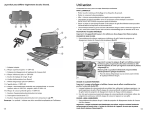 Page 713
12
 







 
Le produit peut différer légèrement de celui illustré. 
 
1. Poignée intégrée 
† 2.  Plaque (supérieure) (pièce nº GRP4-03)
 3. Poignées de dégagement de la plaque (de chaque côté)
† 4. Plaque (inférieure) (pièce nº GRP4-04)
  5.  Bouton de réglage de l'angle du gril
  6.  Cordon d'alimentation (non illustré)
† 7. Plateau d’égouttage (pièce nº GRP4-01)
† 8. Spatule (pièce nº GRP4-02)
† 9. Plaque à mini-hamburgers insérable avec poignée froide au toucher  
    (plaque...