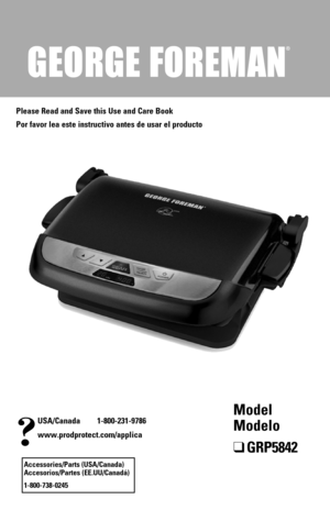 Page 1USA/Canada 1-800-231-9786
www.prodprotect.com/applica
Accessories/Parts (USA/Canada) Accesorios/Partes (EE.UU/Canadá)
1-800-738-0245
®
Please Read and Save this Use and Care Book
Por favor lea este instructivo antes de usar el producto
Model 
Modelo
TGRP5842 